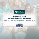 Projeto MMH (Mudando Minha História): Resultados Transformadores de 2024