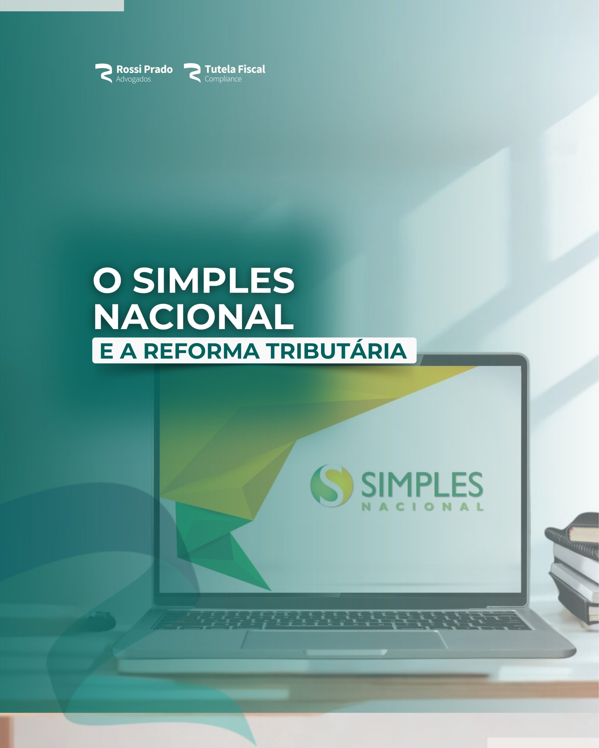 O SIMPLES NACIONAL E A REFORMA TRIBUTÁRIA